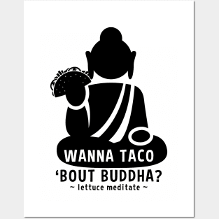 Wanna Taco Bout Buddha? Lettuce Meditate Posters and Art